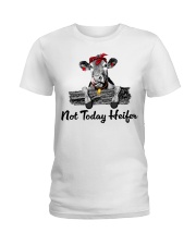 Cow not today heifer Ladies T-Shirt front