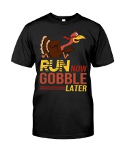 Run now gobble later Classic T-Shirt thumbnail