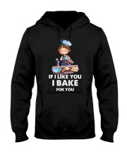 If I like you I bake for you Hooded Sweatshirt thumbnail