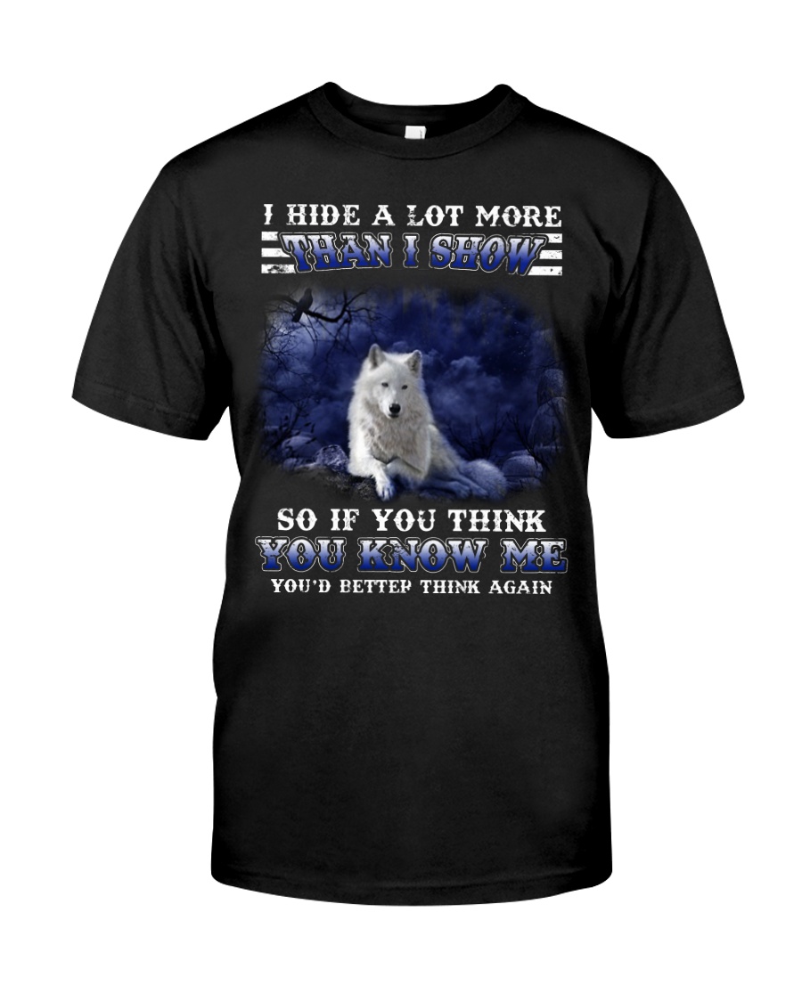 I hide a lot more than I show so if you think you Premium Fit Mens Tee