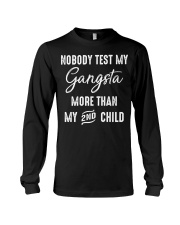 nobody test your gangsta more than my 2nd child Long Sleeve Tee thumbnail