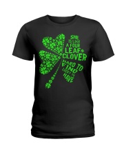 She is like a four leaf clover hard to find lucky Ladies T-Shirt front