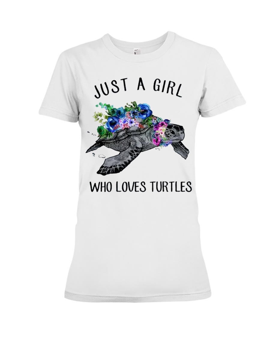 Just a girl who loves turtles Premium Fit Ladies Tee