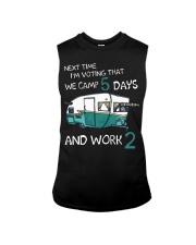 Next time I'm voting that we camp 5 days and work Sleeveless Tee thumbnail