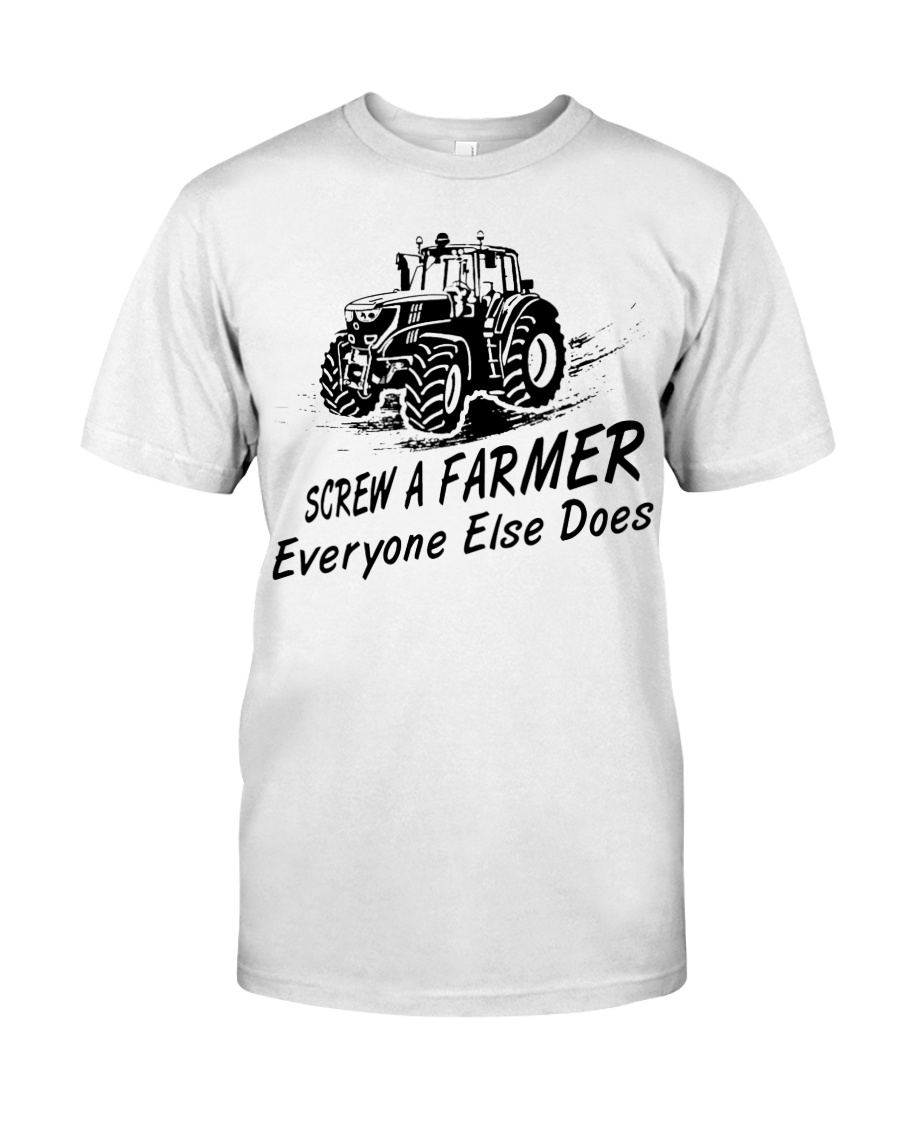 Screw a farmer everyone else does Classic T-Shirt