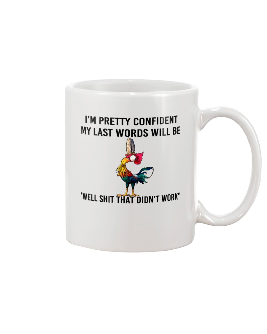 Chicken I'm pretty confident my last words will be Mug