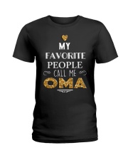 My favorite people call me OMA Ladies T-Shirt front