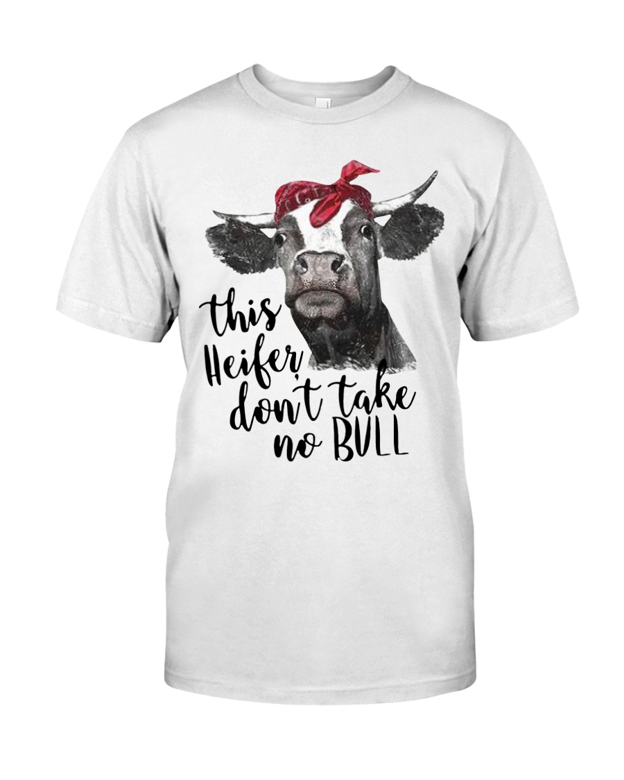 Cow this heifer dont take no bull Classic T-Shirt