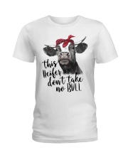 Cow this heifer dont take no bull Ladies T-Shirt thumbnail