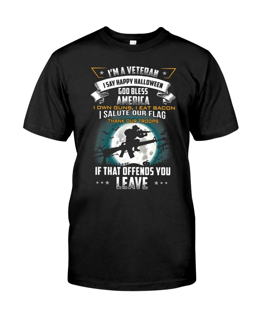 I'm a veteran I say happy halloween god bless Classic T-Shirt