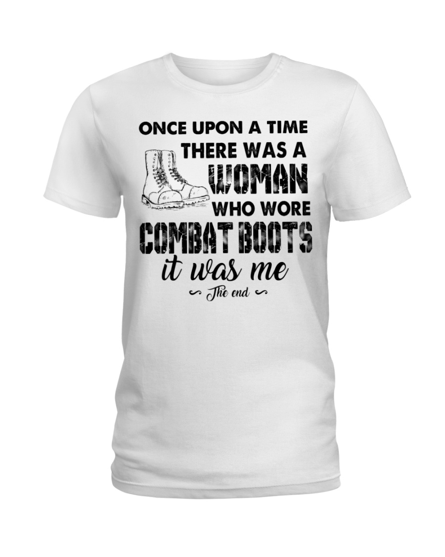 Once upon a time there was a woman who wore combat Ladies T-Shirt