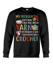 My Problem Isn't That I Buy Too Much Yarn Crewneck Sweatshirt thumbnail