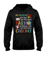 My Problem Isn't That I Buy Too Much Yarn Hooded Sweatshirt thumbnail