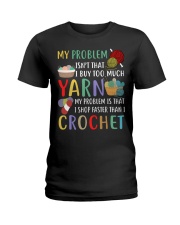 My Problem Isn't That I Buy Too Much Yarn Ladies T-Shirt front