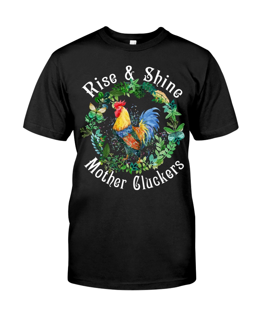 Chicken rise and shine mother cluckers Classic T-Shirt