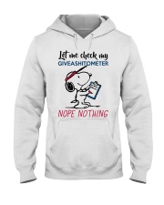 Let me check my giveashitometer nope nothing Hooded Sweatshirt thumbnail