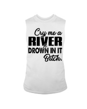 Cry me a river and drown in it bitch Sleeveless Tee thumbnail