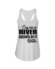 Cry me a river and drown in it bitch Ladies Flowy Tank thumbnail