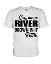 Cry me a river and drown in it bitch V-Neck T-Shirt thumbnail