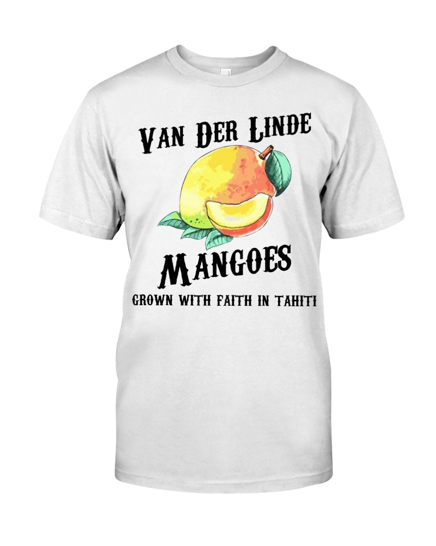 Van der linde mangoes grown with faith in tahiti Classic T-Shirt