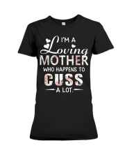 I'm a loving mother who happens to cuss a lot Premium Fit Ladies Tee thumbnail