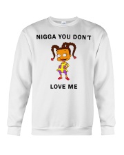 Nigga you don't love me Crewneck Sweatshirt thumbnail