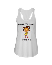 Nigga you don't love me Ladies Flowy Tank thumbnail