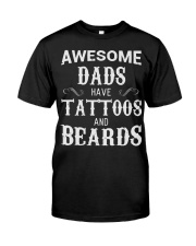 Awesome Dads have tattoos and beards Classic T-Shirt front