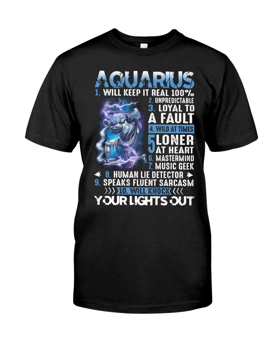 Aquarius will keep it real 100 unpredictable Classic T-Shirt