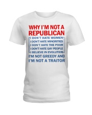 Why I not a Republican Ladies T-Shirt front