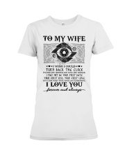 To my wife I wish I could turn back the clock Premium Fit Ladies Tee thumbnail