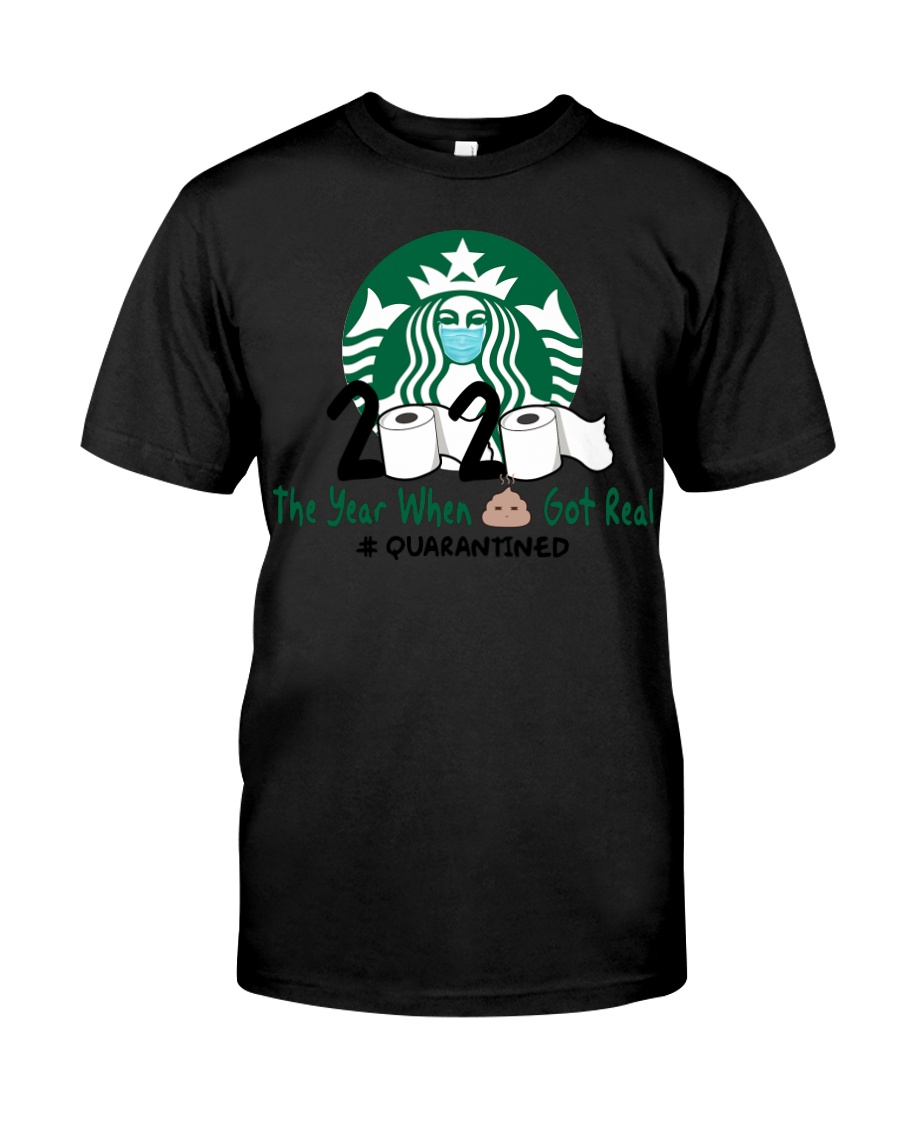 The Year When Shit Got Real Quarantined Premium Fit Mens Tee
