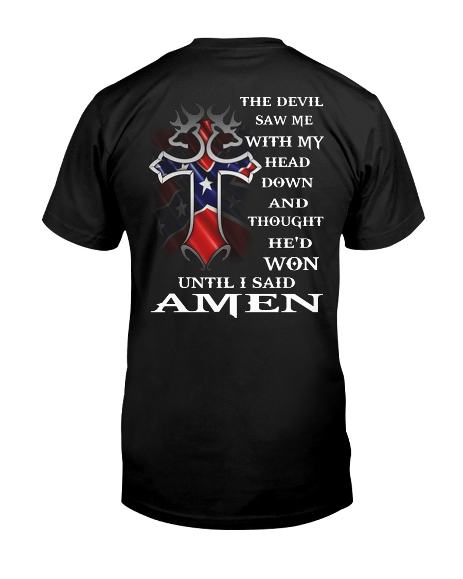 Cross the devil saw me with my head down Classic T-Shirt