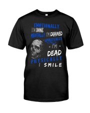 Emotionally I'm done mentally I'm drained Classic T-Shirt front