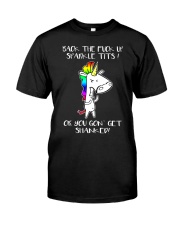 Unicorn back the fuck up sparkle tits or you Classic T-Shirt front
