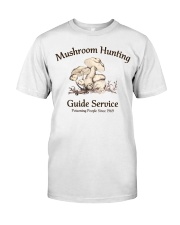 Mushroom hunting guide service Classic T-Shirt front