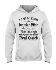 I can go from regular bitch to burn this whole Hooded Sweatshirt thumbnail