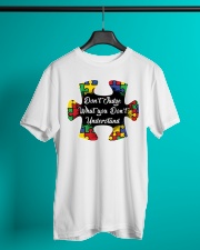 Autism don't judge what you don't understand Classic T-Shirt lifestyle-mens-crewneck-front-3