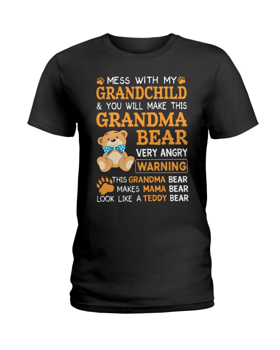 Mess with my grandchild and you will make Ladies T-Shirt