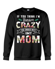 If you think I'm batshit crazy you should meet my Crewneck Sweatshirt thumbnail