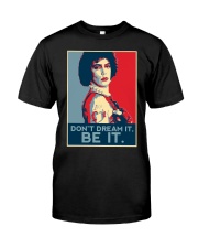 Don't be dream it be it Classic T-Shirt front