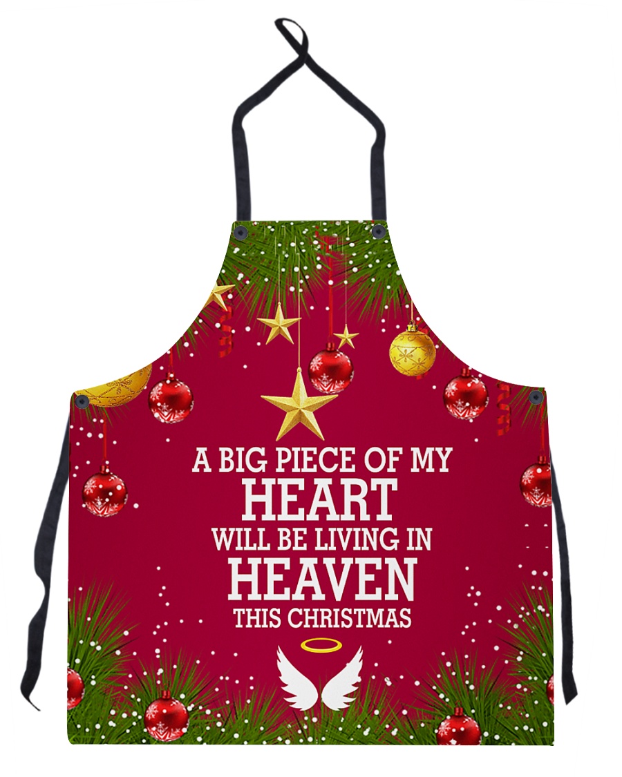 A BIG PIECE OF MY HEART WILL BE LIVING IN HEAVEN Apron