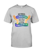 Retired Caregiver Front Classic T-Shirt front