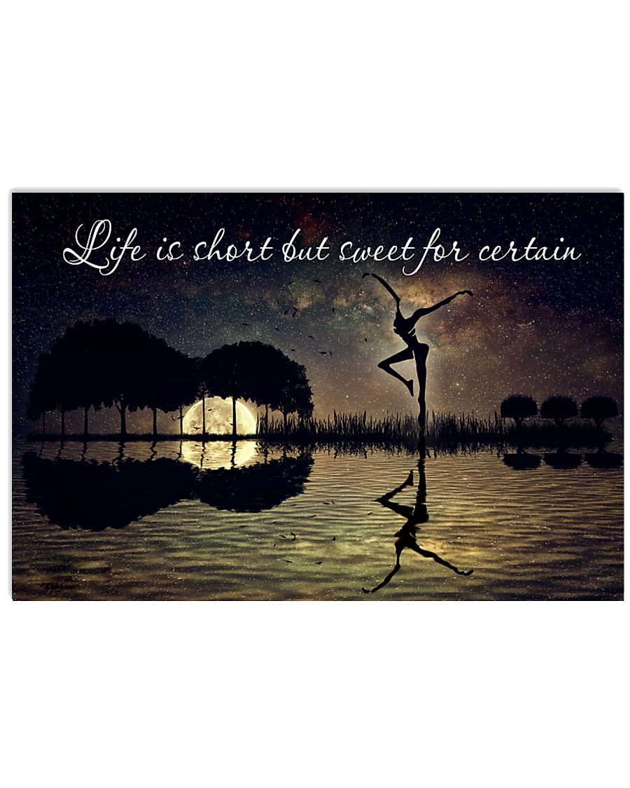 Life Is Short But Sweet For Certain 17x11 Poster