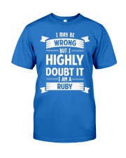 RUBY I MAY BE WRONG BUT I HIGHLY DOUBT IT Premium Fit Mens Tee front
