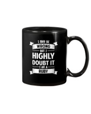 RUBY I MAY BE WRONG BUT I HIGHLY DOUBT IT Mug thumbnail