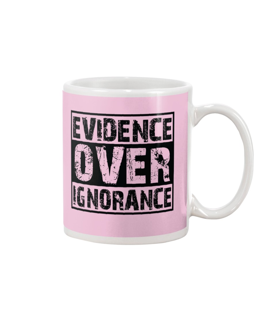 Evidence over ignorance Mug