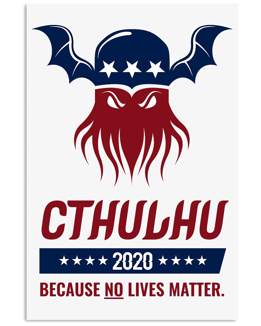 Cthulhu 2020 - Because NO lives matter 11x17 Poster