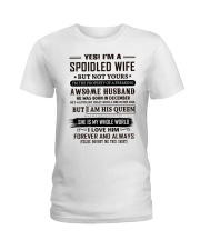 yes i'm a spoiled wife december Ladies T-Shirt front