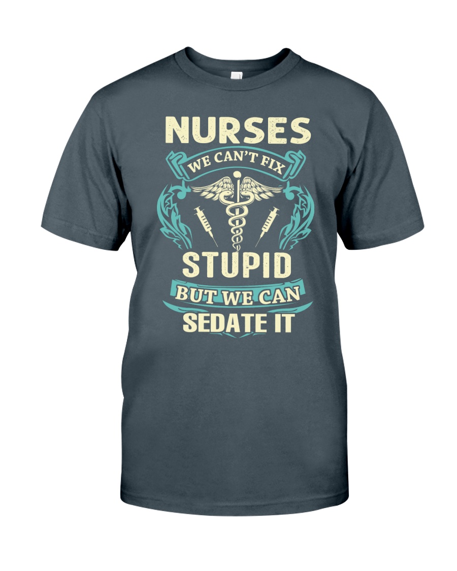 nurses we can't fix Classic T-Shirt